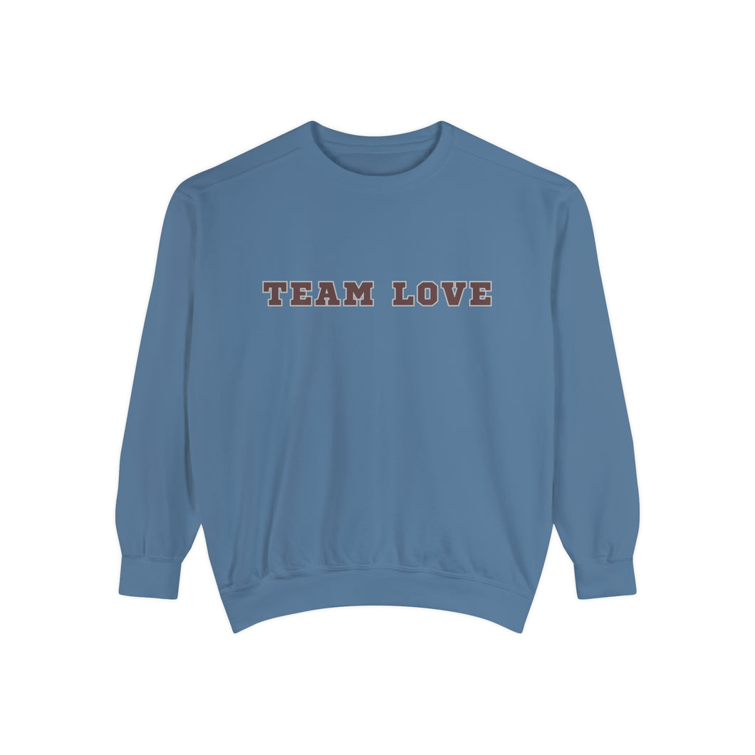 TEAM LOVE Unisex Garment-Dyed Sweatshirt