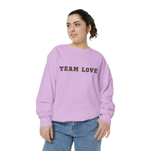 TEAM LOVE Unisex Garment-Dyed Sweatshirt