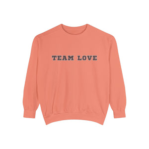 TEAM LOVE Unisex Garment-Dyed Sweatshirt