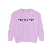 Load image into Gallery viewer, TEAM LOVE Unisex Garment-Dyed Sweatshirt