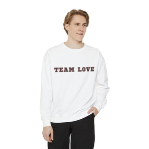 TEAM LOVE Unisex Garment-Dyed Sweatshirt