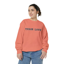 Load image into Gallery viewer, TEAM LOVE Unisex Garment-Dyed Sweatshirt