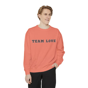 TEAM LOVE Unisex Garment-Dyed Sweatshirt