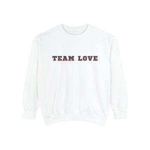 TEAM LOVE Unisex Garment-Dyed Sweatshirt