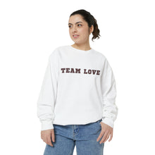 Load image into Gallery viewer, TEAM LOVE Unisex Garment-Dyed Sweatshirt