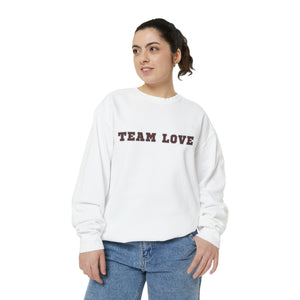 TEAM LOVE Unisex Garment-Dyed Sweatshirt