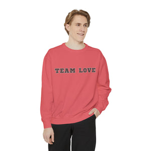 TEAM LOVE Unisex Garment-Dyed Sweatshirt